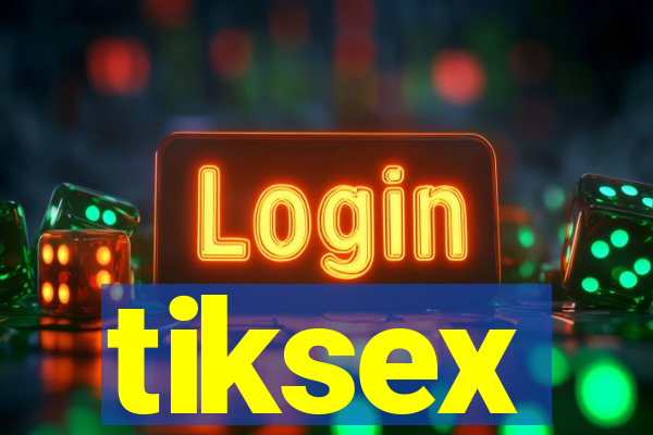 tiksex