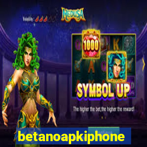 betanoapkiphone