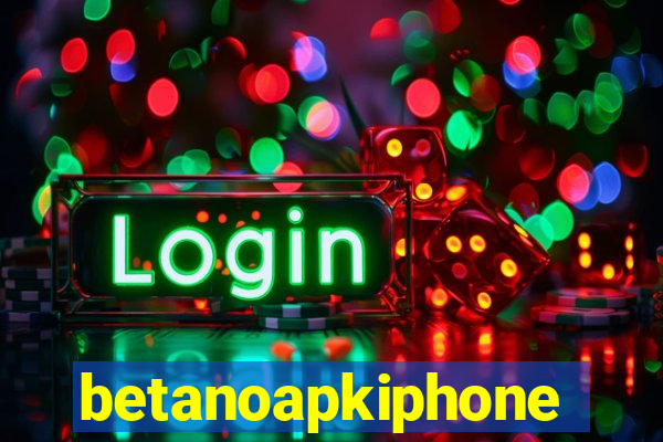 betanoapkiphone