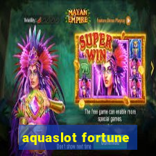 aquaslot fortune