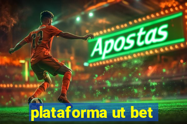 plataforma ut bet