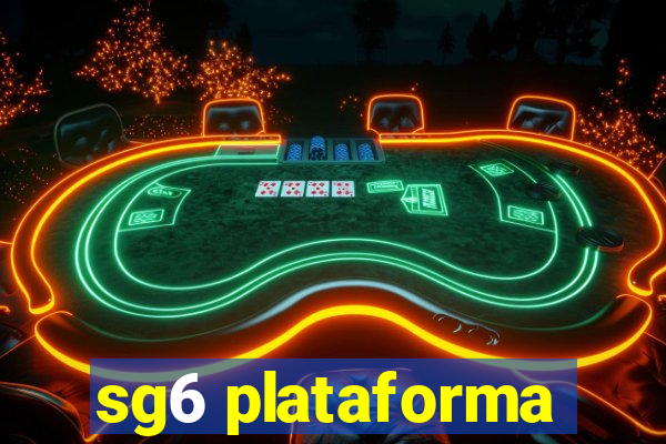 sg6 plataforma