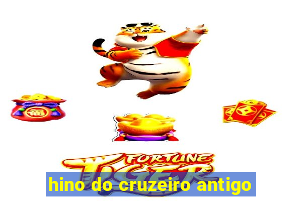 hino do cruzeiro antigo