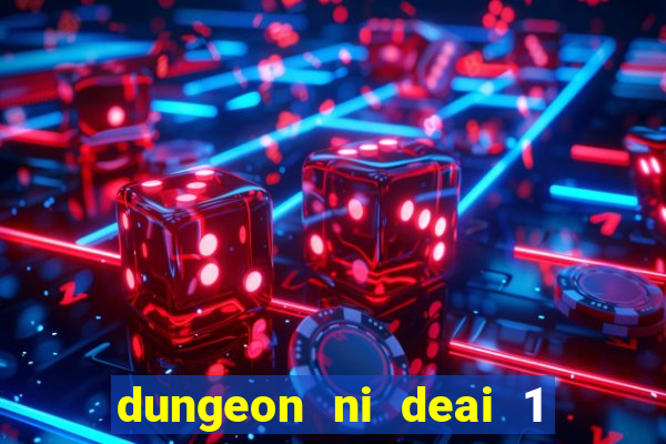 dungeon ni deai 1 temporada dublado