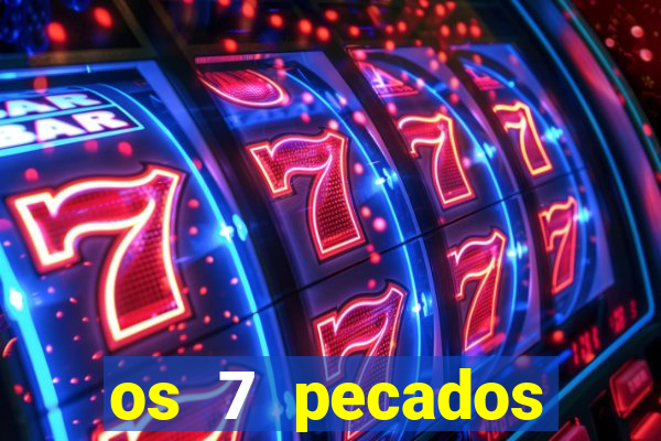 os 7 pecados capitais filme