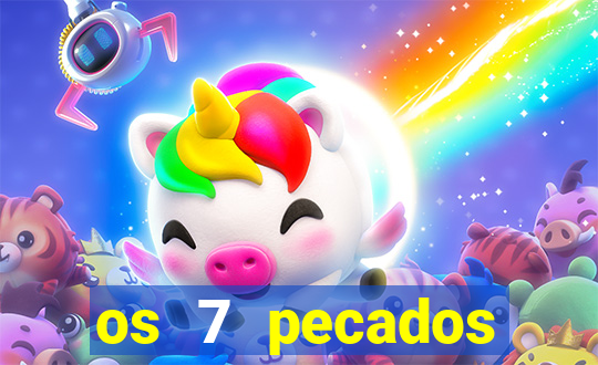 os 7 pecados capitais filme