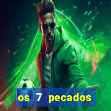 os 7 pecados capitais filme