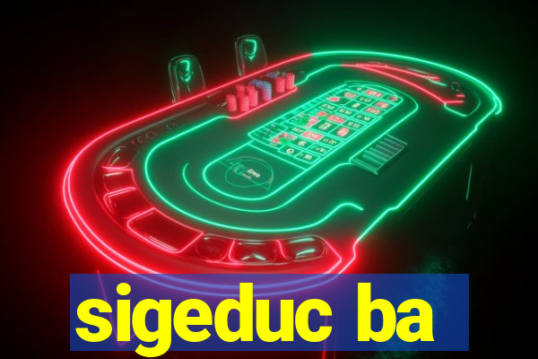 sigeduc ba