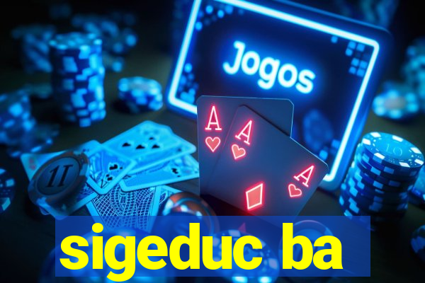 sigeduc ba