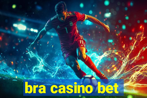 bra casino bet