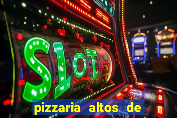 pizzaria altos de santana sjc