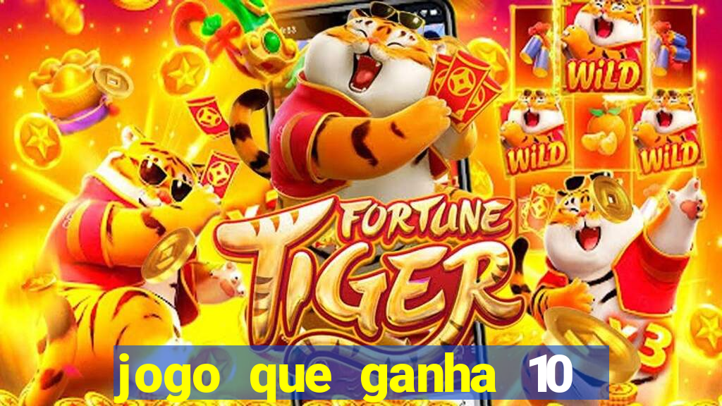 jogo que ganha 10 reais no cadastro