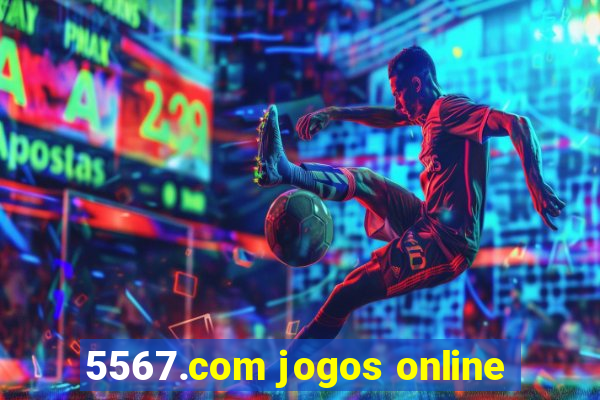 5567.com jogos online