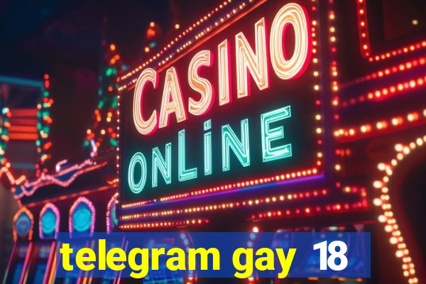 telegram gay 18