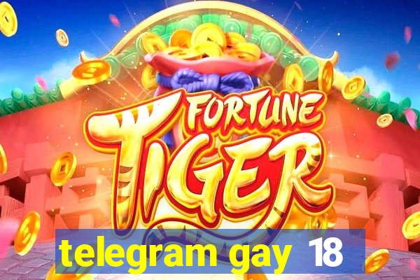 telegram gay 18