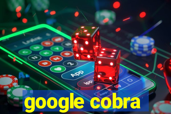 google cobra