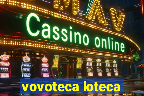 vovoteca loteca