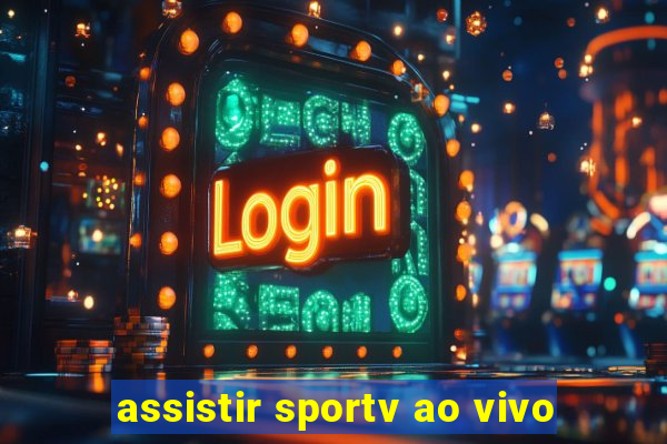 assistir sportv ao vivo