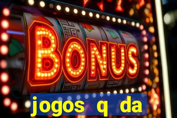 jogos q da dinheiro de verdade