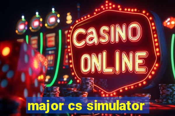 major cs simulator