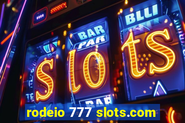 rodeio 777 slots.com