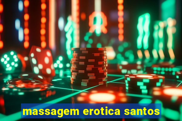 massagem erotica santos