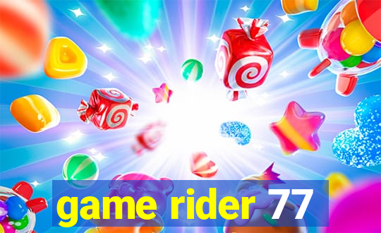 game rider 77