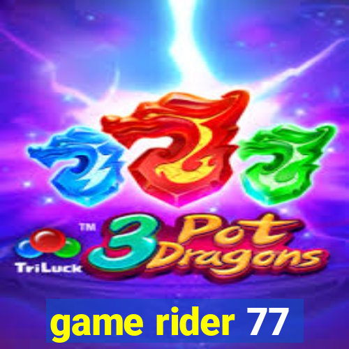 game rider 77