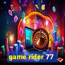 game rider 77