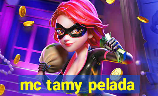 mc tamy pelada