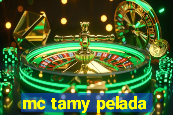 mc tamy pelada