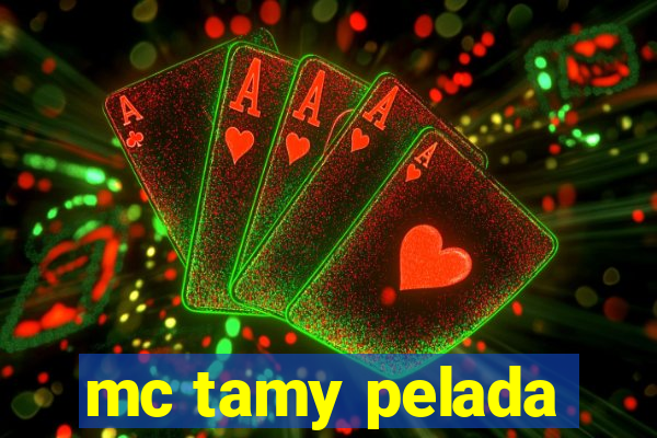 mc tamy pelada