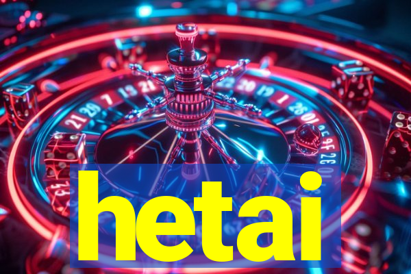 hetai