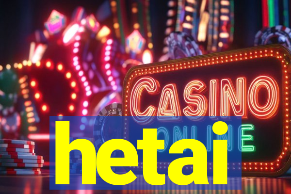 hetai