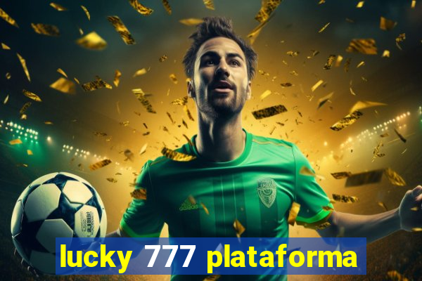 lucky 777 plataforma