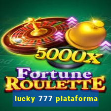 lucky 777 plataforma