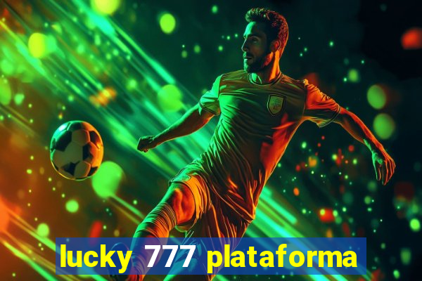 lucky 777 plataforma