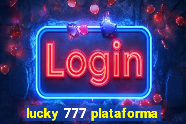 lucky 777 plataforma