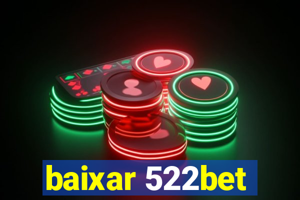 baixar 522bet