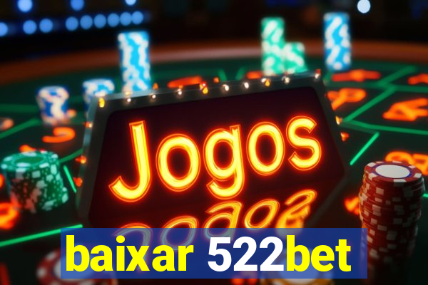 baixar 522bet