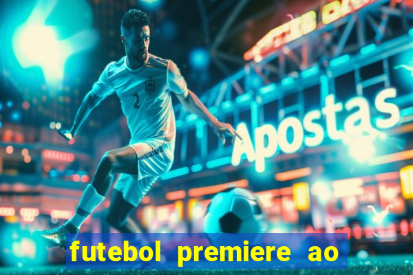 futebol premiere ao vivo gratis