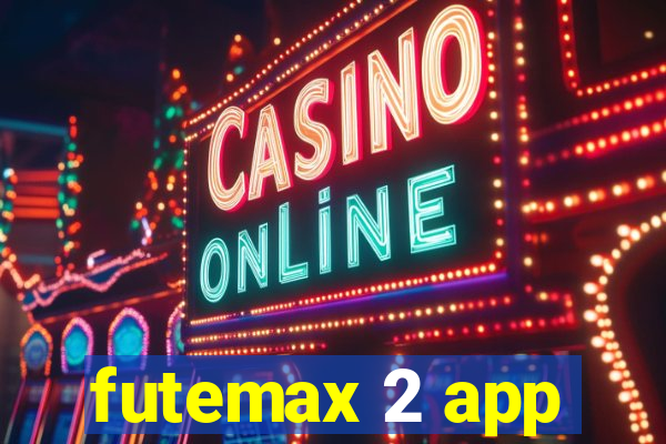 futemax 2 app