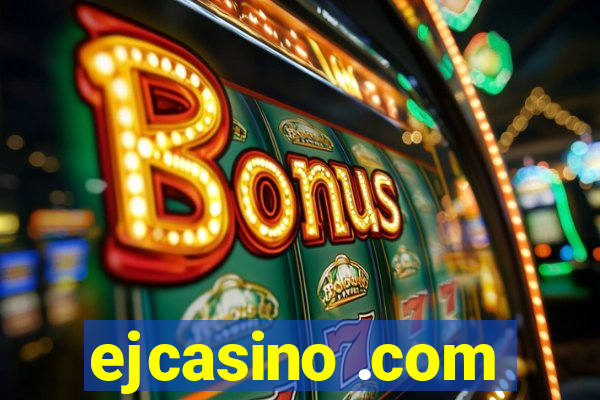 ejcasino .com