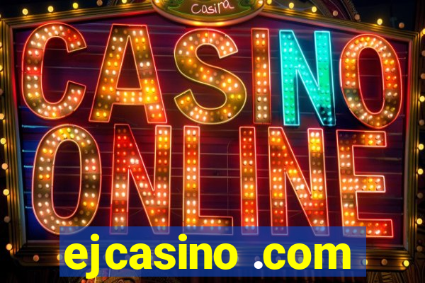 ejcasino .com