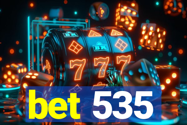 bet 535