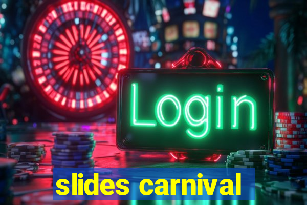 slides carnival