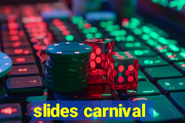 slides carnival