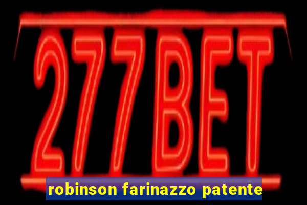 robinson farinazzo patente