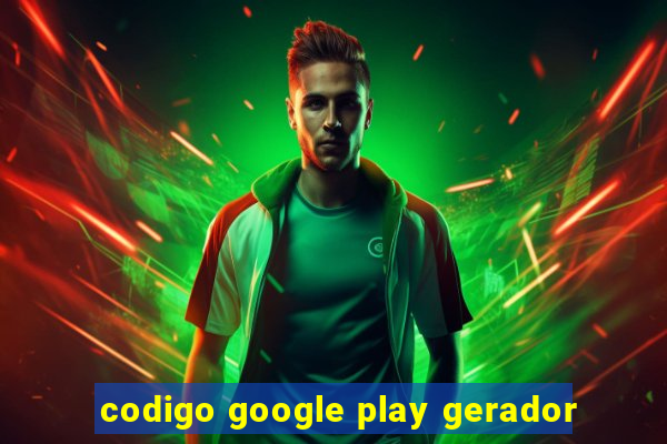 codigo google play gerador