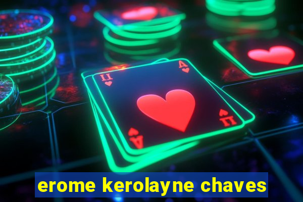 erome kerolayne chaves